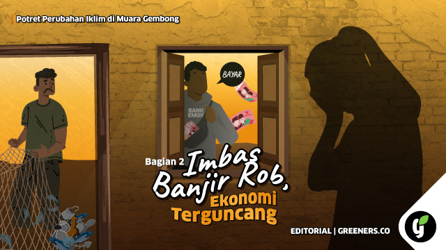Fenomena banjir rob berdampak serius pada roda ekonomi warga Desa Pantai Sederhana, Muara Gembong. Foto: Greeners