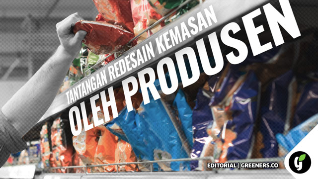 Redesain kemasan ramah lingkungan merupakan salah satu upaya yang wajib produsen lakukan. Foto: Arza Azima